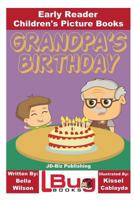 Grandpa's Birthday - Early Reader - Children's Picture Books 1535334797 Book Cover