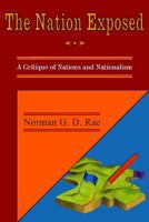 The Nation Exposed: A Critique of Nations and Nationalism 1499225768 Book Cover