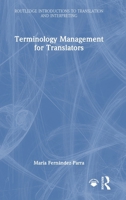 Terminology Management for Translators: A Guide for Students, Trainers and Professionals (Routledge Introductions to Translation and Interpreting) 1032299061 Book Cover