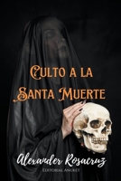 Culto a la Santa Muerte B0CN8ZTQ15 Book Cover