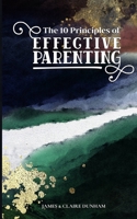 The 10 Principles of Effective Parenting B08TFTD42Y Book Cover