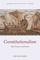 Constitutionalism: Past, Present, and Future 0198840497 Book Cover