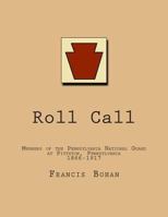 Roll Call: Members of the Pennsylvania National Guard at Pittston, Pennsylvania 1866-1917 1497526086 Book Cover