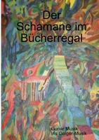 Der Schamane im Bücherregal 147108826X Book Cover