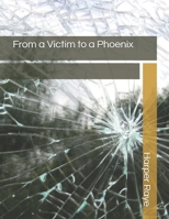 From a Victim to a Phoenix 165746279X Book Cover