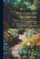 The Garden Bluebook; a Manual of the Perennial Garden 1021506702 Book Cover