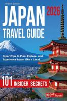 JAPAN TRAVEL GUIDE 101 Insider Secrets B0GJPZ5WP4 Book Cover