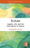 Ecolaw: Legality, Life, and the Normativity of Nature 0367652013 Book Cover
