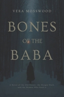Bones of the Baba: A Novel of the Old Forest, the Hungry Dark, and the Women Who Feed It B0GR464D8K Book Cover