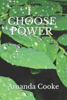 I CHOOSE POWER B091NVZYLJ Book Cover