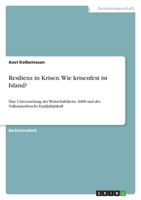 Resilienz in Krisen. Wie krisenfest ist Island?: Eine Untersuchung der Wirtschaftskrise 2008 und des Vulkanausbruchs Eyjafjallajökull 3346629511 Book Cover