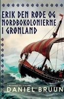 Erik den R?de og nordbokolonierne i Gr?nland 8726410567 Book Cover