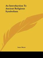 An Introduction To Ancient Religious Symbolism 1430413530 Book Cover