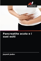 Pancreatite acuta e i suoi esiti 6204070894 Book Cover