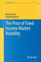 The Price of Fixed Income Market Volatility 3319799673 Book Cover