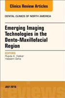 Emerging Imaging Technologies in Dento-Maxillofacial Region, an Issue of Dental Clinics of North America, Volume 62-3 0323610765 Book Cover