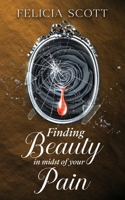 Finding Beauty in Midst of your Pain B0BPG8BPDK Book Cover