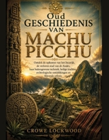 Oud Geschiedenis van Machu Picchu (Dutch Edition) B0HFV6KF8Y Book Cover