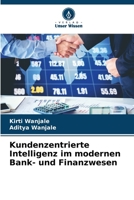 Kundenzentrierte Intelligenz im modernen Bank- und Finanzwesen (German Edition) 620863394X Book Cover