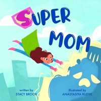 Super Mom: A Children's Story About the Litter Monster 1774900491 Book Cover