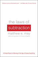 The Laws of Subtraction: 6 Simple Rules for Winning in the Age of Excess Everything 0071795618 Book Cover