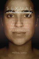 Sexual Authenticity: An Intimate Reflection on Homosexuality and Catholicism 1592764932 Book Cover