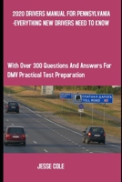 2020 Drivers Manual for Pennsylvania -Everything New Drivers Need to Know: With Over 300 Questions and Answers for DMV Practical Test Preparation. B084YXJZKS Book Cover