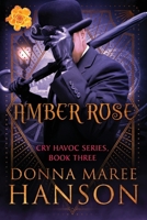 Amber Rose: Cry Havoc Book 3 1922360244 Book Cover
