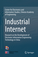 Industrial Internet : Research on the Development of Electronic Information Engineering Technology in China 9811574898 Book Cover
