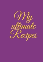 My ultimate Recipes: DIY a cookbook to note down your favorite meals, time for your family and friends, time for your best food. Lila COVER 165928631X Book Cover