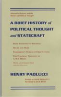 A Brief History of Political Thought and Statecraft: From Socrates to Rousseau, Hegel and Marx, Tomorrow's World of Free Nations 1932107088 Book Cover