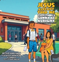 Jesus Already Told Me Everything's Gonna Be Alright B0F3GJGXZF Book Cover
