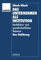 Das Unternehmen ALS Institution: Rechtlicher Und Gesellschaftlicher Rahmen Eine Einfuhrung 3409139206 Book Cover