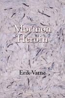 Mormon Heroin 0983809100 Book Cover