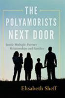 The Polyamorists Next Door: Inside Multiple-Partner Relationships and Families 144225310X Book Cover