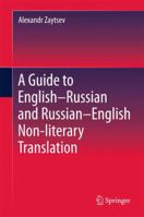 A Guide to English–Russian and Russian–English Non-literary Translation 9811092672 Book Cover