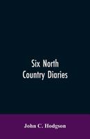 Six North Country Diaries 9353605806 Book Cover
