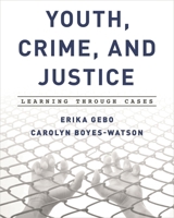 Youth, Crime, and Justice: Learning through Cases 1442237457 Book Cover