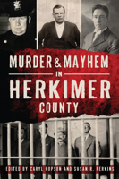 Murder  Mayhem in Herkimer County 1467144398 Book Cover