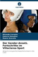 Der Gender-Ansatz. Fortschritte im Villaclarea-Sport: Belege für eine geschlechtsspezifische Arbeit in Villa Clara (German Edition) 6206840166 Book Cover