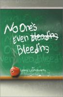 No One's Even Bleeding 1591291275 Book Cover