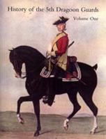 History of the Fifth (Princess Charlotte of Wales') Dragoon Guards: V. 1&2 1845741137 Book Cover