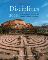 The Upper Room Disciplines 2026 Enlarged Edition: Daily Devotions Based on the Revised Common Lectionary 0835820688 Book Cover