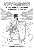 DevOps Mindset in Software Development: From Apprentice to Journeyman 3982739217 Book Cover