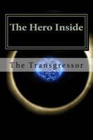 The Hero Inside: The Transgressor 152275332X Book Cover