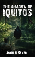 The Shadow of Iquitos 1967192685 Book Cover