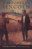 A Reporter's Lincoln (Bison Book) 1017211876 Book Cover