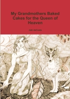 My Grandmothers Baked Cakes for the Queen of Heaven 1291281398 Book Cover