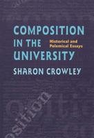 Composition In The University: Historical and Polemical Essays (Pitt Comp Literacy Culture) 0822956608 Book Cover