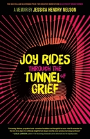 Joy Rides through the Tunnel of Grief: A Memoir 0820365475 Book Cover